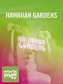 Prime Video: Hawaiian Gardens