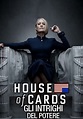 House of Cards - Gli intrighi del potere - streaming online