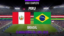 Jogo Completo - Peru x Brasil - Eliminatórias da Copa 2018 - 15/11/2016 ...