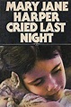 Mary Jane Harper Cried Last Night (1977) by Allen Reisner