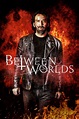 Between Worlds (2018) - Posters — The Movie Database (TMDb)