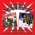 FABULOUS THUNDERBIRDS - Powerful Stuff / Walk That Walk Talk That Talk ...