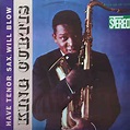King Curtis - Have Tenor Sax, Will Blow (Vinyl) | Discogs