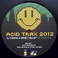 DJ Pierre & Green Velvet Vs Phuture - Acid Trax 2012 | Releases | Discogs