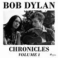 Chronicles, Vol. 1, Bob Dylan - Qobuz