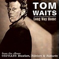 Long Way Home: Tom Waits: Amazon.it: Musica Digitale