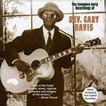 Rev. Gary Davis - The Complete Early Recordings of Rev. Gary Davis
