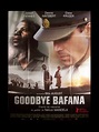 Affiche du film GOODBYE BAFANA - CINEMAFFICHE