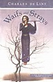 Waifs and Strays: Charles De Lint: 9780142401583: Amazon.com: Books