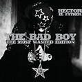 Héctor “El Father” - The Bad Boy: The Most Wanted Edition Lyrics and ...