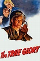 The True Glory (1945) — The Movie Database (TMDB)