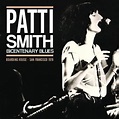 Bicentenary Blues radio Broadcast San Francisco 1976 - Patti Smith - CD ...