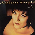 Michelle Wright - Now & Then - Reviews - Album of The Year