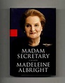 Madam Secretary: A Memoir - 1st Edition/1st Printing | Madeleine ...