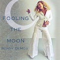 Fooling the Moon - Album by Wendy DeMos | Spotify