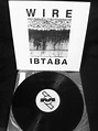 Wire IBTABA Vinyl LP | TURNTABLING