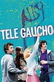 Télé gaucho (película 2012) - Tráiler. resumen, reparto y dónde ver ...