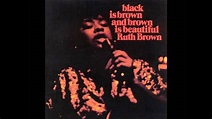 Ruth Brown "Black Is Brown and Brown Is Beautiful",1969. Track 04: "Try ...