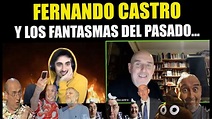 FERNANDO CASTRO Y LOS FANTASMAS DEL PASADO - YouTube