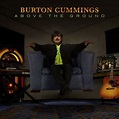 Burton Cummings - Above the Ground Lyrics and Tracklist | Genius