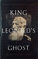 King Leopold’s Ghost - By Adam Hochschild (1998)