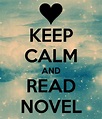 Keep calm and read novel | Keep calm quotes, Keep calm, Calm quotes