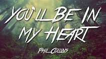 You'll Be In My Heart - Phil Collins (Lyrics) [HD] - YouTube