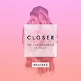 The Chainsmokers - Closer (Remixes) Lyrics and Tracklist | Genius