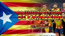 La historia de la Selección de Fútbol de Cataluña - YouTube