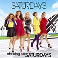The Saturdays - Chasing the Saturdays - EP Lyrics and Tracklist | Genius