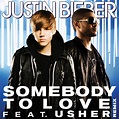 Plus Premieres: Justin Bieber - Somebody to Love (Remix) [feat. Usher ...