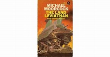 The Land Leviathan: A New Scientific Romance by Michael Moorcock