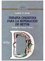 Terapia-Cognitiva-Para-La-Superación-de-Retos-Judith-S.-Beck.pdf
