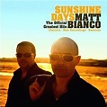 soulchoonz Y2K album reviews: Matt Bianco - Sunshine Days - 2010 - Ear ...