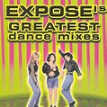 Exposé : Greatest Dance Mixes CD (2002) - Thump Records | OLDIES.com