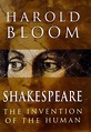 Shakespeare : the invention of the human by Bloom, Harold ...