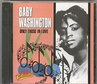 Baby Washington - Only Those In Love (CD) | Discogs