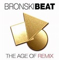 Bronski Beat/The Age Of Remix＜限定盤＞