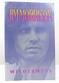 WILDERNESS The Lost Writings of Jim Morrison, Volume 1 | Jim Morrison ...