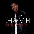 Jeremih - Birthday Sex | Releases, Reviews, Credits | Discogs