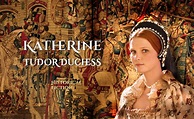 Understanding the life of Katherine Willoughby, Duchess of Suffolk