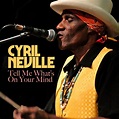 Tell Me What's On Your Mind | Cyril Neville