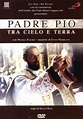 Padre Pio - Tra cielo e terra (2000) | FilmTV.it