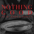 Goody Grace – Nothing Good Lyrics | Genius Lyrics