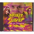 Live at la paloma by Spirit Randy California, Ed Cassidy,Scott Monah ...