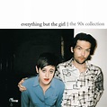 ‎The 90s Collection - Album by Everything But the Girl - Apple Music