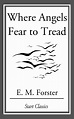 Where Angels Fear to Tread eBook by E. M. Forster | Official Publisher ...