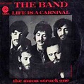 The Band - Life Is A Carnival / The Moon Struck One