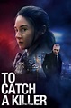 To Catch a Killer (2023) Movie Information & Trailers | KinoCheck