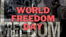 World Freedom Day: History and Significance